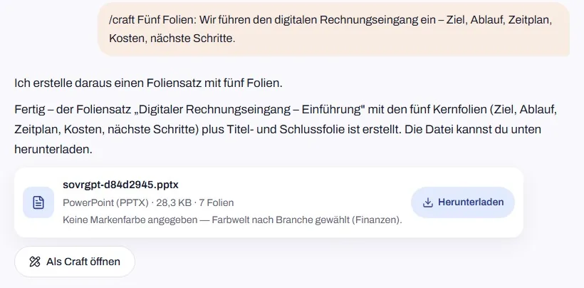 Ein Chat: Die Bitte „/craft Fünf Folien: Wir führen den digitalen Rechnungseingang ein – Ziel, Ablauf, Zeitplan, Kosten, nächste Schritte.“, darunter die Antwort mit der fertigen PPTX-Datei (7 Folien; keine Markenfarbe angegeben, Farbwelt nach Branche gewählt: Finanzen) und dem Knopf „Als Craft öffnen“.